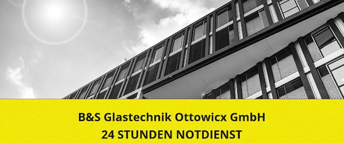 Bilder B & S Glastechnik Ottowicx GmbH