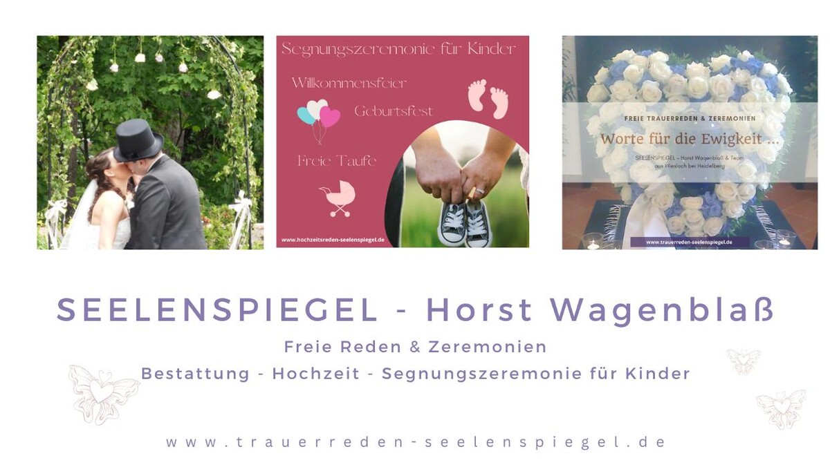 Bilder SEELENSPIEGEL - Horst Wagenblaß | Freie Trauerreden & Hochzeitsreden & Zeremonien