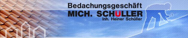 Bilder Bedachungsgeschäft Mich. Schüller, Heiner Schüller