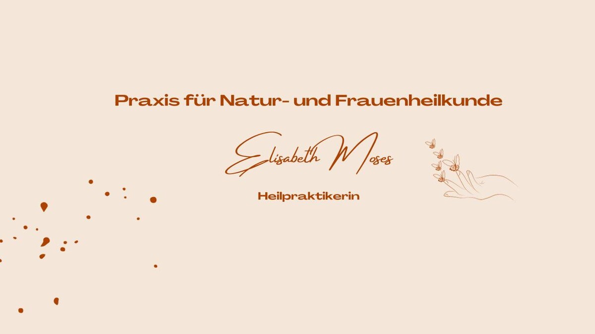 Bilder Praxis für Natur- und Frauenheilkunde Heilpraktikerin Elisabeth Moses