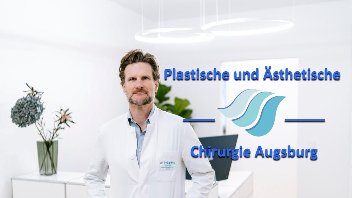 Bilder Dr. Philip Metz Plastische und Ästhetische Chirurgie Augsburg