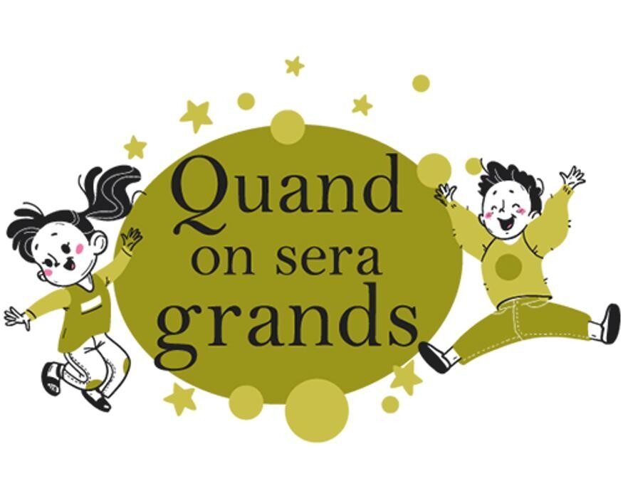 QUAND ON SERA GRANDS Logo